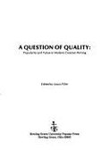 A Question of Quality: Popularity and Value in Modern Creative Writing