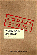 A Question of Trust: The Crucial Nature of Trust in Business, Work & Life - And How to Build It - Bibb, Sally, and Kourdi, Jeremy