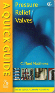 A Quick Guide to Pressure Relief Valves (Prvs) - Matthews, Clifford (Editor)