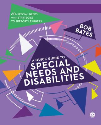 A Quick Guide to Special Needs and Disabilities - Bates, Bob