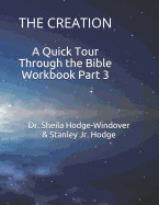 A Quick Tour Through the Bible Workbook Part 3: : The Creation
