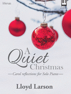 A Quiet Christmas: Carol Reflections for Solo Piano