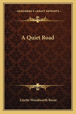 A Quiet Road - Reese, Lizette Woodworth