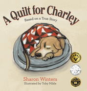 A Quilt for Charley: Based on a True Story
