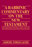A Rabbinic Commentary on the New Testament: The Gospels of Matthew, Mark, and Luke
