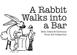 A Rabbit Walks Into a Bar: Best Jokes & Cartoons from AA Grapevine