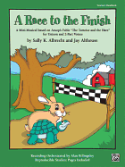 A Race to the Finish: A Mini-Musical Based on Aesop's Fable the Tortise and the Hare for Unison and 2-Part Voices, Book & CD