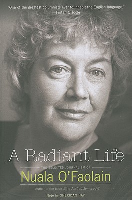 A Radiant Life - O'Faolain, Nuala