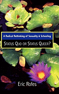 A Radical Rethinking of Sexuality and Schooling: Status Quo or Status Queer?