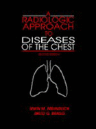 A Radiologic Approach to Diseases of the Chest - Freundlich, and Freundlich, Irwin M