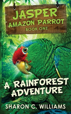 A Rainforest Adventure - Williams, Sharon C