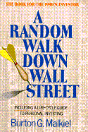 A Random Walk Down Wall Street: Including a Life-Cycle Guide to Personal Investing - Nalkiel, Burton G, and Malkiel, Burton Gordon