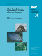 A Rapid Marine Biodiversity Assessment of the Coral Reefs of Northwest Madagascar: Volume 31