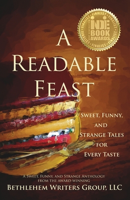 A Readable Feast: Sweet, Funny, and Strange Tales for Every Taste - Decker, A E (Editor), and Donley, Marianne H (Editor), and Wright, Carol L (Editor)