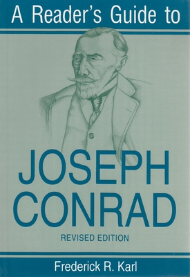 A Reader's Guide to Joseph Conrad: Revised Edition - Karl, Frederick R