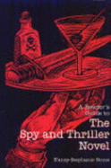 A Reader's Guide to the Spy and Thriller Novel - Stone, Nancy Stephanie