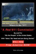 A Real 9/11 Commission Will Help Free America Now!