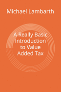 A Really Basic Introduction to Value Added Tax