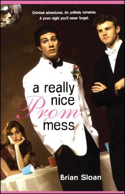 A Really Nice Prom Mess - Sloan, Brian