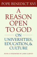 A Reason Open to God: On Universities, Education, and Culture