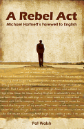 A Rebel Act: Michael Hartnett's Farewell to English