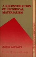 A Reconstruction of Historical Materialism - Larrain, Jorge