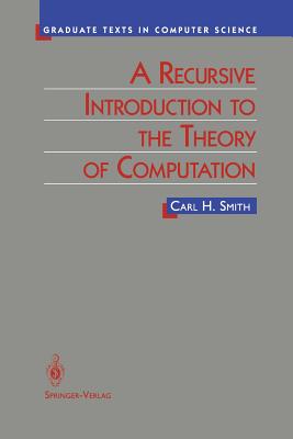 A Recursive Introduction to the Theory of Computation - Smith, Carl