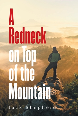 A Redneck on Top of the Mountain - Shepherd, Jack