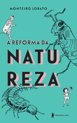 A Reforma Da Natureza - Edi??o Luxo - Lobato, Monteiro