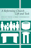 A Reforming Church...Gift and Task: Essays from a Free Conference