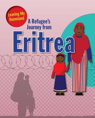 A Refugee's Journey from Eritrea - Barghoorn, Linda