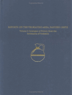 A Regional Survey and Analyses of the Vrokastro Area, Eastern Crete, Volume 1: Catalogue of Pottery from the Bronze and Early Iron Age