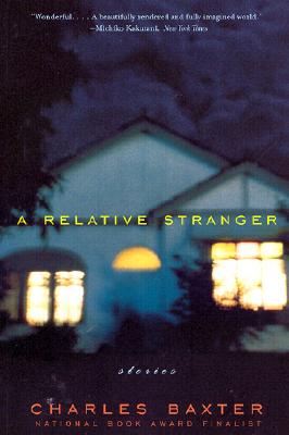 A Relative Stranger: Stories - Baxter, Charles