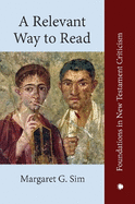 A Relevant Way to Read: A New Approach to Exegesis and Communication