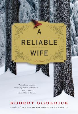 A Reliable Wife - Goolrick, Robert