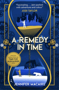 A Remedy In Time: Your favourite new timeslip story, from the author of the cult classic TIME FOR ALEXANDER series