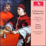 A Renaissance Wedding Gift: Music from the Medici Codex of 1518