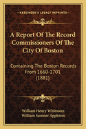 A Report of the Record Commissioners of the City of Boston: Containing the Boston Marriages from 1700 to 1751 (1898)