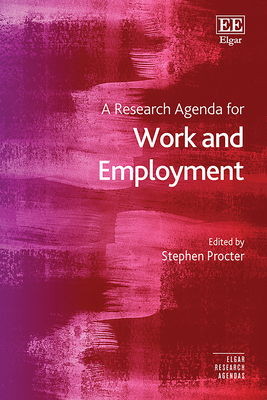 A Research Agenda for Work and Employment - Procter, Stephen (Editor)