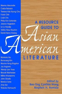 A Resource Guide to Asian American Literature - Wong, Sau-Ling C (Editor), and Sumida, Stephen H (Editor)