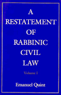 A Restatement of Rabbinic Civil Law Volume 1: Volume 1