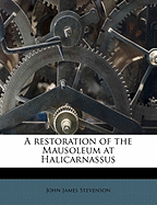 A Restoration of the Mausoleum at Halicarnassus
