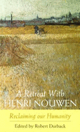 A Retreat with Henri Nouwen: Reclaiming Our Humanity