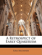 A Retrospect of Early Quakerism;