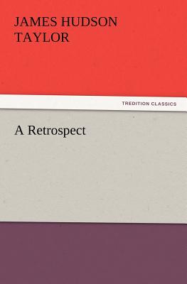 A Retrospect - Taylor, James Hudson