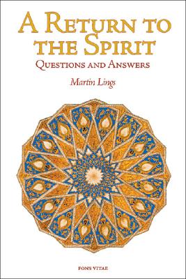 A Return to the Spirit: Questions and Answers - Lings, Martin