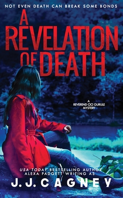 A Revelation of Death - Cagney, J J, and Padgett, Alexa