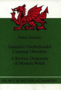 A reverse dictionary of modern Welsh = Geiriadur gwrthdroadol Cymraeg diweddar