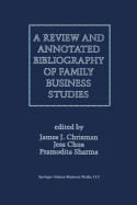 A Review and Annotated Bibliography of Family Business Studies