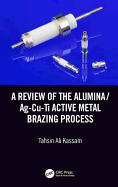 A Review of the Alumina/AG-Cu-Ti Active Metal Brazing Process